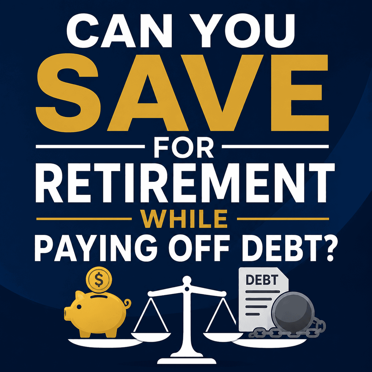 Can You Save for Retirement While Paying Off Debt?